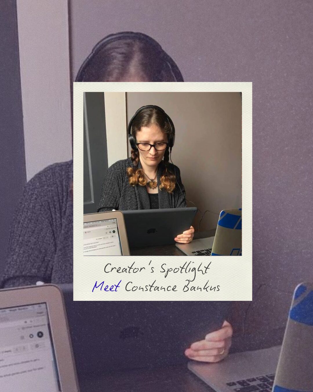 Creator’s Spotlight – Meet Constance Bankus
